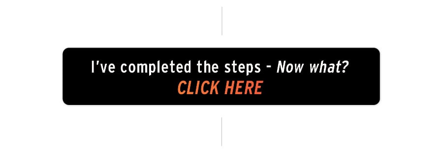 I've completed the steps - now what?